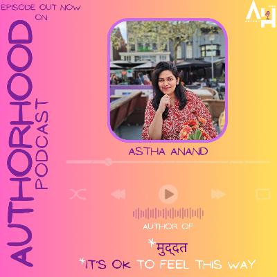 Astha Anand✍️ ऑन The AuthorHood Podcast🎙️
