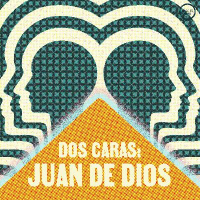 Dos Caras: Juan de Dios