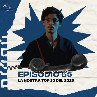 Episodio 65 - La nostra top 10 del 2025