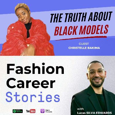 [21] - Christelle Bakima | The truth about Black Models in the Fashion Industry | Fashion Career Stories with Lucas SILVA EDWAR