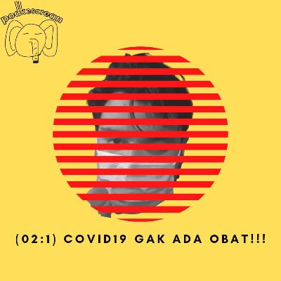 02:01 Covid Ngga Ada Obat!!! 02:01 Covid Ngga Ada Obat!!!