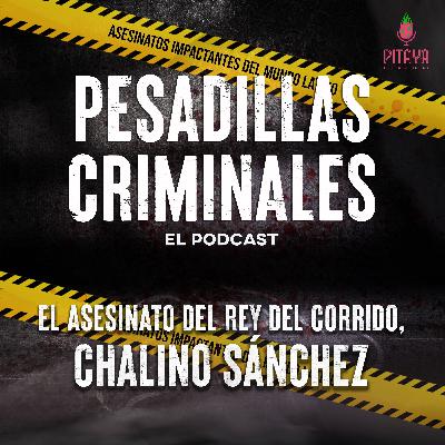 El asesinato del Rey del Corrido, Chalino Sánchez
