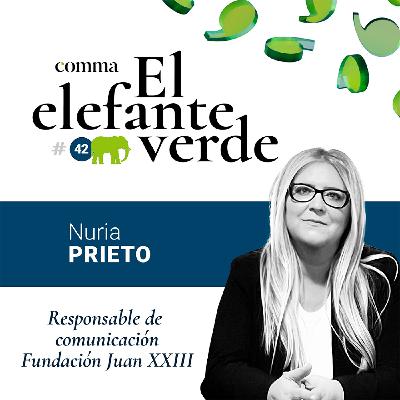 42. Narrativa, reputación y coherencia con Nuria Prieto, responsable de comunicación de la Fundación Juan XXIII