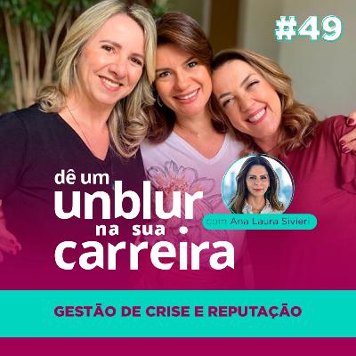 EP#49 | Gestão de Crise e Reputação