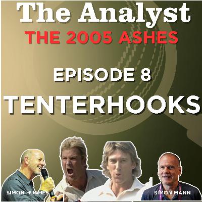 2005 ASHES Ep8: A NATION ON TENTERHOOKS