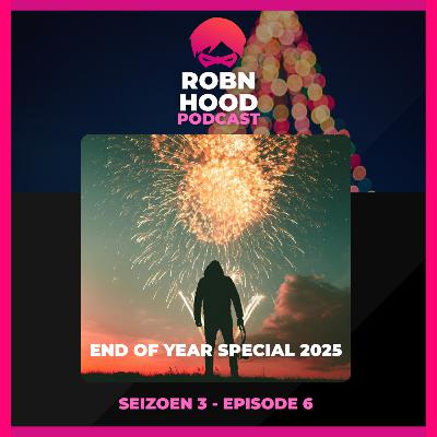 ROBNHOOD PODCAST S03-EP06 - END OF YEAR SPECIAL 2025