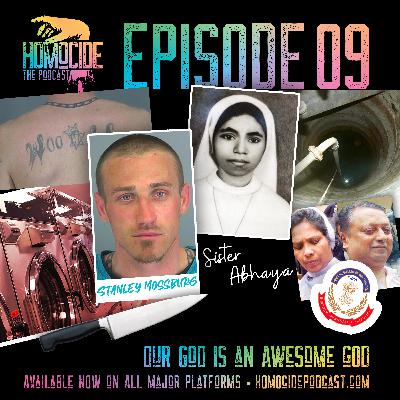 EP 09: Our God Is An Awesome God | Homocide True Crime Podcast