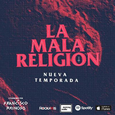 La Mala Religión - Episodio #30