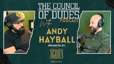 The Council of Dudes Podcast with Andy Hayball The Council of Dudes Podcast with Andy Hayball