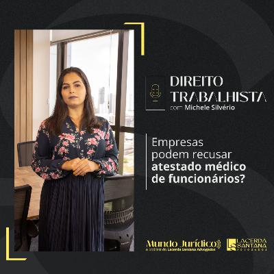 Empresas podem recusar atestado médico de funcionários? Empresas podem recusar atestado médico de funcionários?