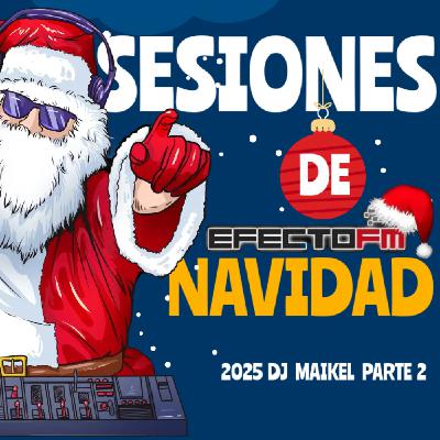 Sesión Dj Maikel - Especial Navidades 2025 - 2026 - Parte2 Sesión Dj Maikel - Especial Navidades 2025 - 2026 - Parte2