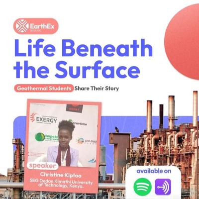 #Eps 13 - "Life Beneath the Surface: Geothermal Students Share Their Story"