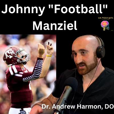 #43 - Johnny "Football" Manziel, with Dr. Andrew Harmon
