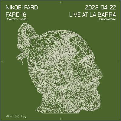 FARD16 – Nikoei Fard liveset from La Barra, Stockholm, Sweden