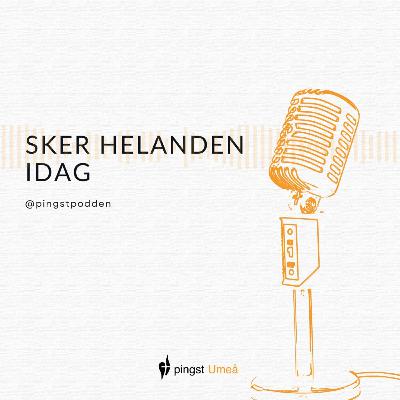 Sker helanden idag