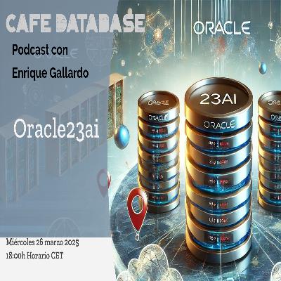 Ep 5 T4 - con Enrique Gallardo sobre Oracle23ai Ep 5 T4 - con Enrique Gallardo sobre Oracle23ai