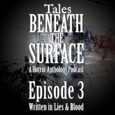 Written in Lies & Blood: Episode 03