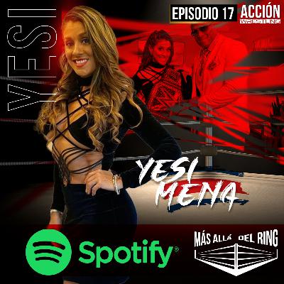 Más Allá Del Ring- Episodio #17 YESI MENA