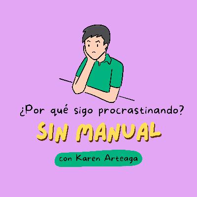 S2 - E8 ¿Por qué sigo procrastinando? S2 - E8 ¿Por qué sigo procrastinando?