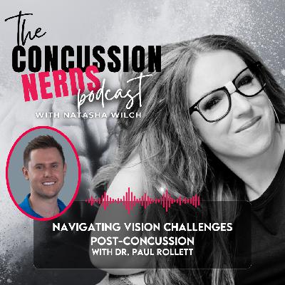 EP 103: Navigating Vision Challenges Post-Concussion with Dr. Paul Rollett EP 103: Navigating Vision Challenges Post-Concussion with Dr. Paul Rollett