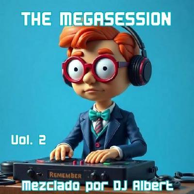 THE MEGASESSION REMEMBER Vol. 2 (Techno Music) Mezclado por DJ Albert