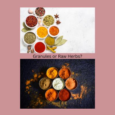Granules or Raw Herbs