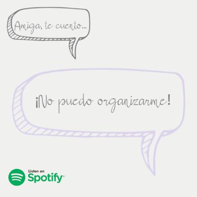 ¡No puedo organizarme!