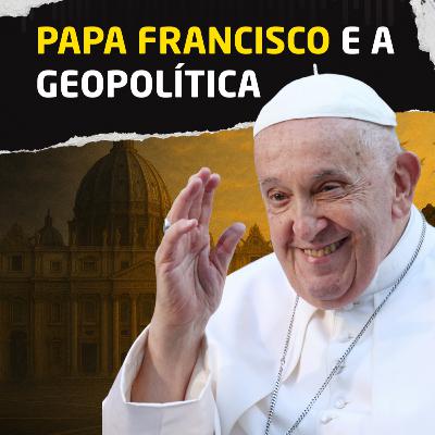 Papa Francisco e a geopolítica
