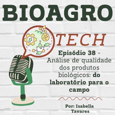 Episódio 38 - Análise de qualidade dos produtos biológicos: do laboratório ao campo Episódio 38 - Análise de qualidade dos produtos biológicos: do laboratório ao campo
