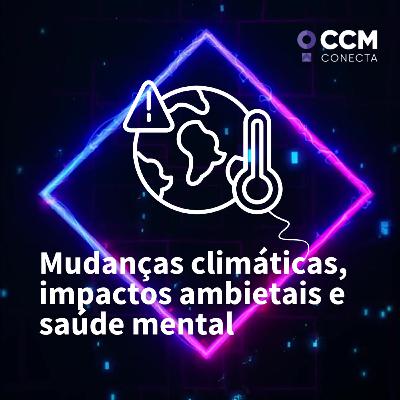 Mudanças climáticas, impactos ambientais e saúde mental