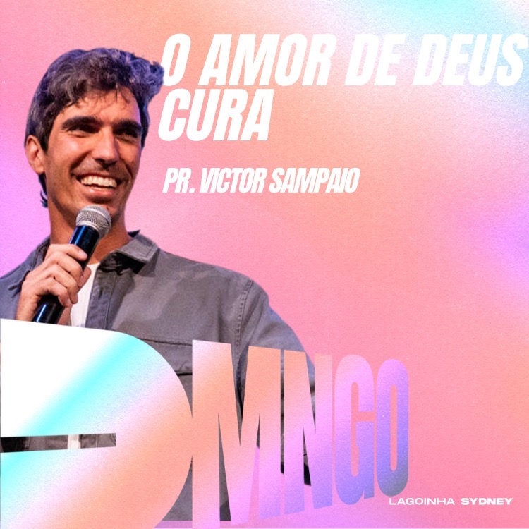 O AMOR DE DEUS CURA - PR. VICTOR SAMPAIO episode artwork