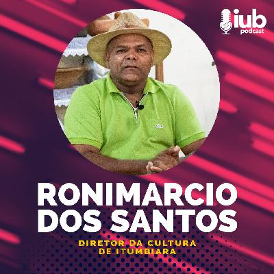 EP. 26 - RONIMARCIO SANTOS  (Diretor da Cultura de Itumbiara)
