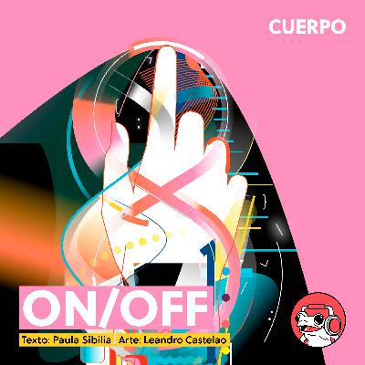 On/Off, de Paula Sibilia
