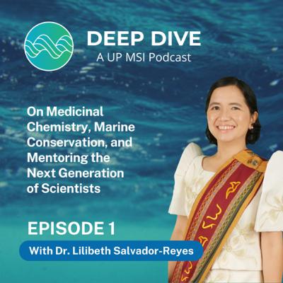 Deep Dive with Dr. Lilibeth Salvador-Reyes