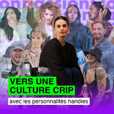 Saison 2 : vers une culture Crip avec les personnalités handicapées