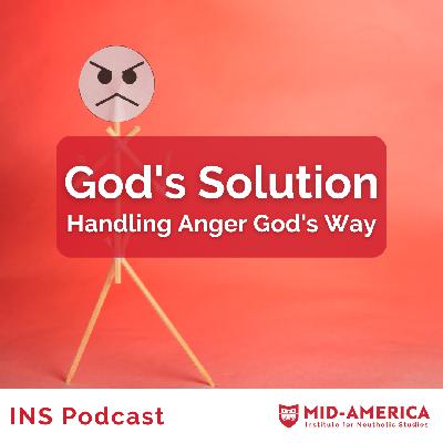 God’s Solution – Handling Anger God’s Way 3