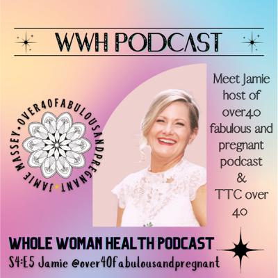 S4:E5 Meet Jamie of over40fabulousandpregnant podcast