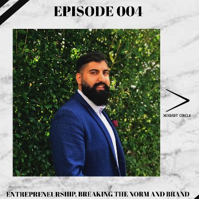 Mindset Circle 004 - Entrepreneurship, Breaking the Norm and Brand with Sukh Brar Mindset Circle 004 - Entrepreneurship, Breaking the Norm and Brand with Sukh Brar