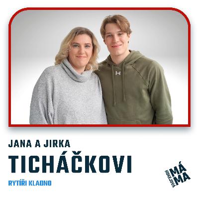 #30 Jirka a Jana Ticháčkovi: "Vše jsme brali, jak to přicházelo."