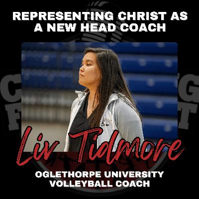 Representing Christ as a New Head Coach with Oglethorpe University Volleyball Coach Liv Tidmore