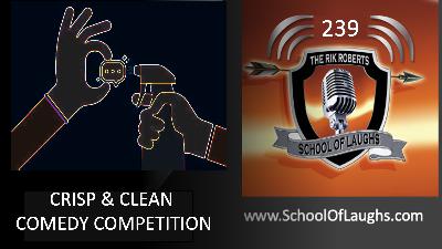 CRISP AND CLEAN COMEDY COMPETITION [EP. 239]