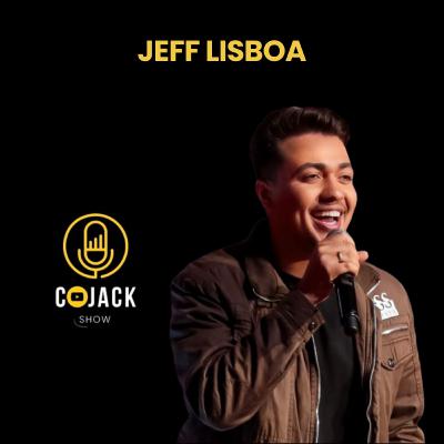 JEFF LISBOA CANTOR - Cojack Show Podcast - EP. 66 JEFF LISBOA CANTOR - Cojack Show Podcast - EP. 66