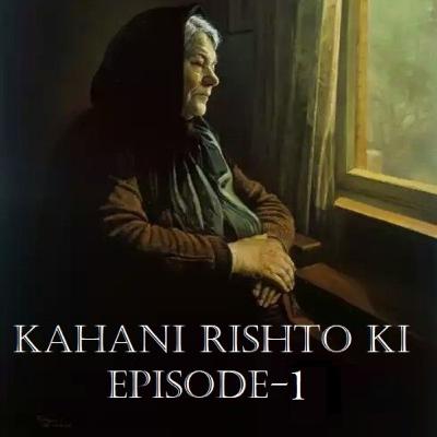 Kahani Rishton ki Episode 1 by RJ Kashyap