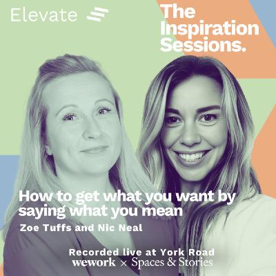 The Inspiration Sessions: How to Get What You Want by Saying What You Mean The Inspiration Sessions: How to Get What You Want by Saying What You Mean