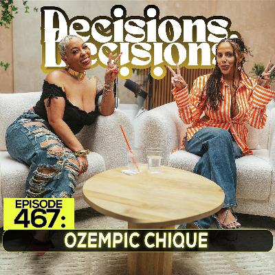 EP 467: Ozempic Chique