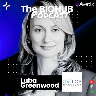 Episode 99 - Luba Greenwood - CEO Gallop Oncology Episode 99 - Luba Greenwood - CEO Gallop Oncology