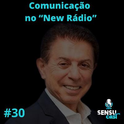 #30 - Comunicação no New Rádio