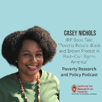 IRP Book Talk: Casey Nichols on Poverty Rebels: Black and Brown Protest in Post–Civil Rights America