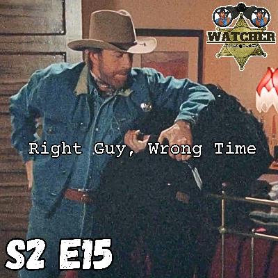 S2 E15 Right Guy, Wrong Time