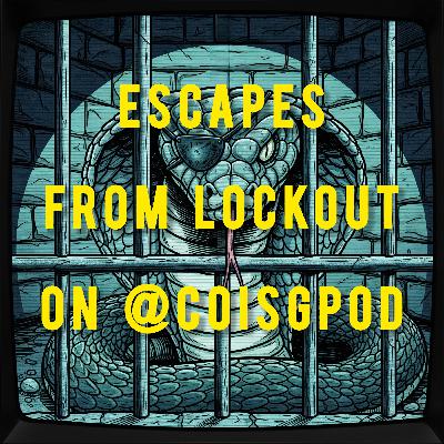 COisG 248: Escapes From Podout ( Escape From New York and LA and Lockout )